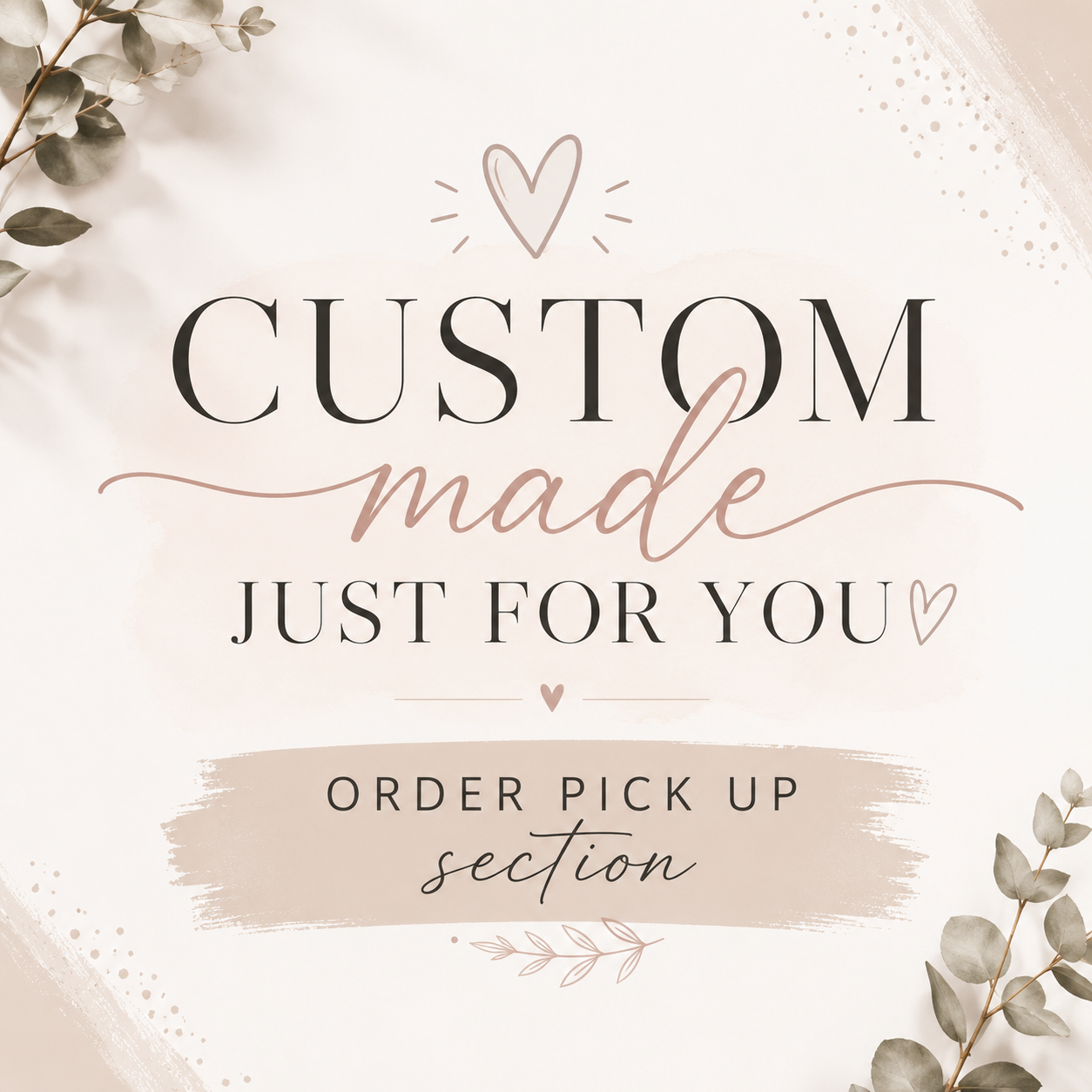Custom Order Pick up