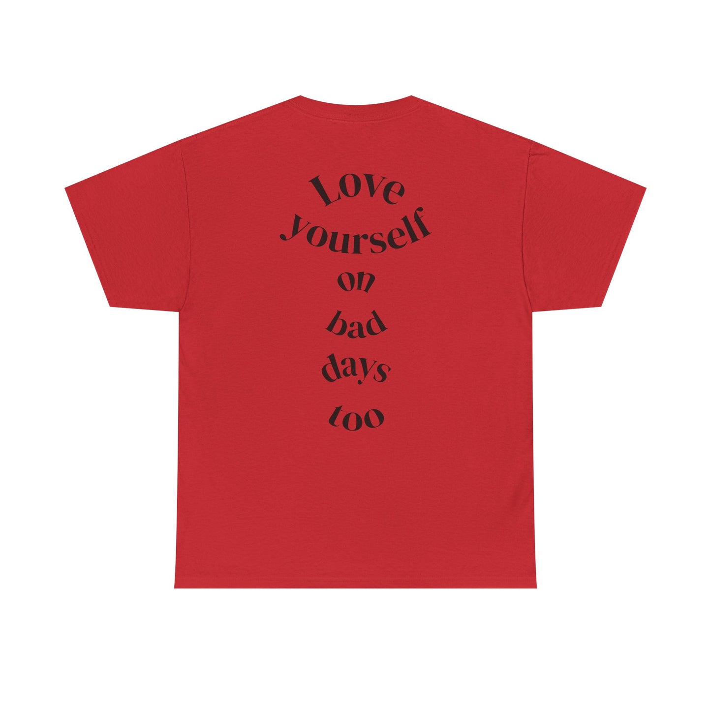 Love Yourself Tee — 'Love yourself on bad days too'