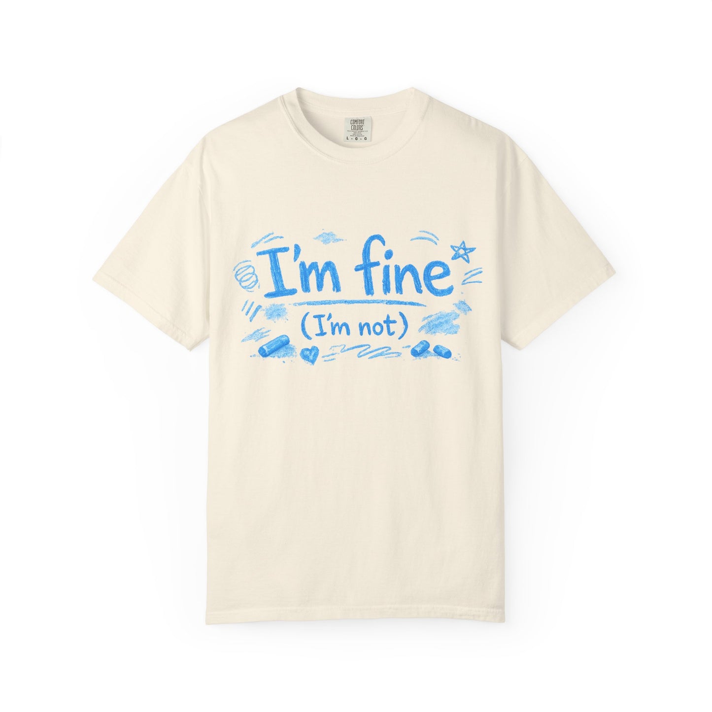 I’m Fine (I’m Not) T-Shirt - Unisex