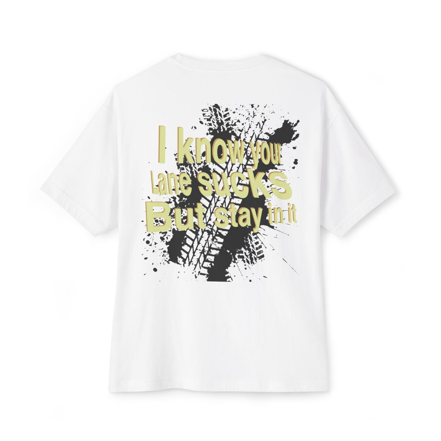 I Know Your Lane Sucks But Stay In It' Graphic Tee