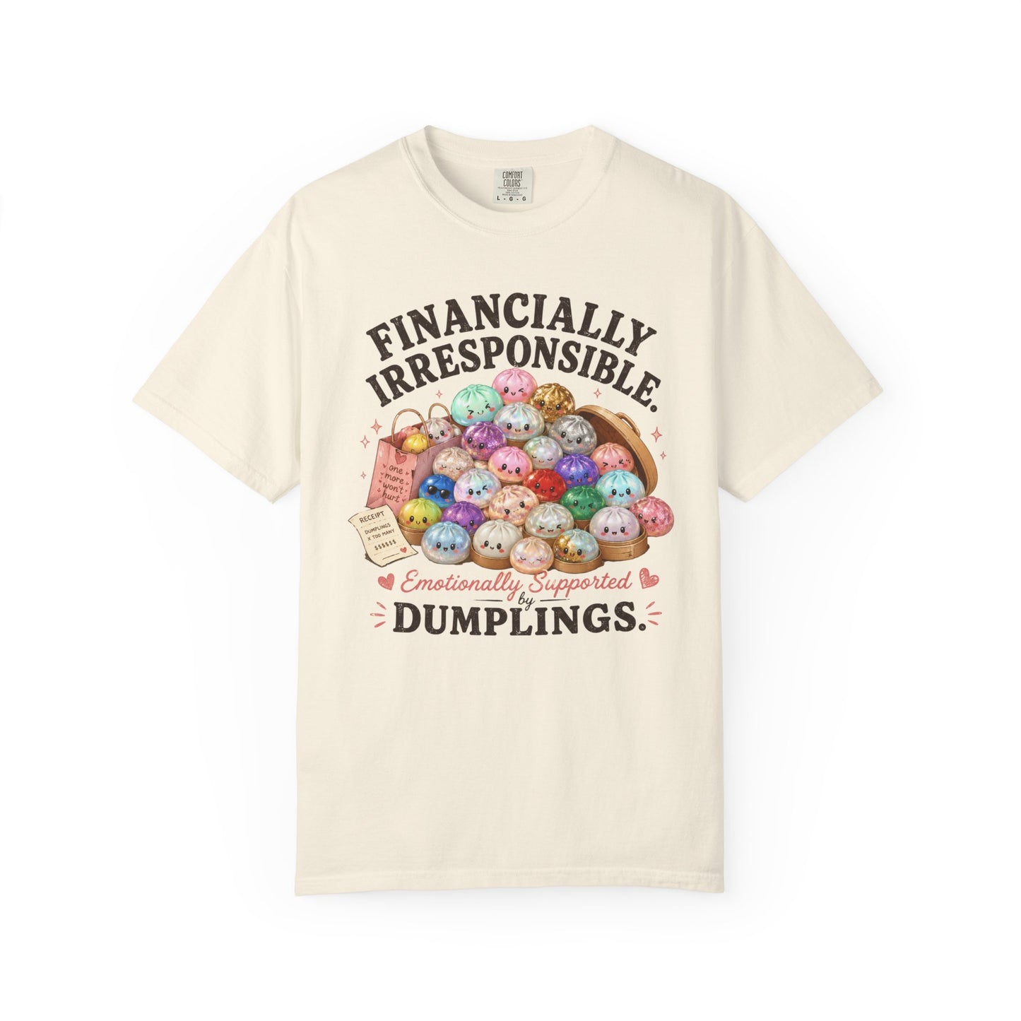 Financially Irresponsible Dumplings T-Shirt - Unisex