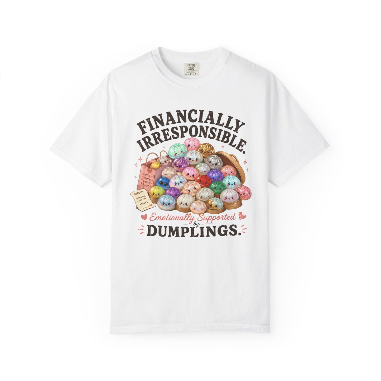 Financially Irresponsible Dumplings T-Shirt - Unisex