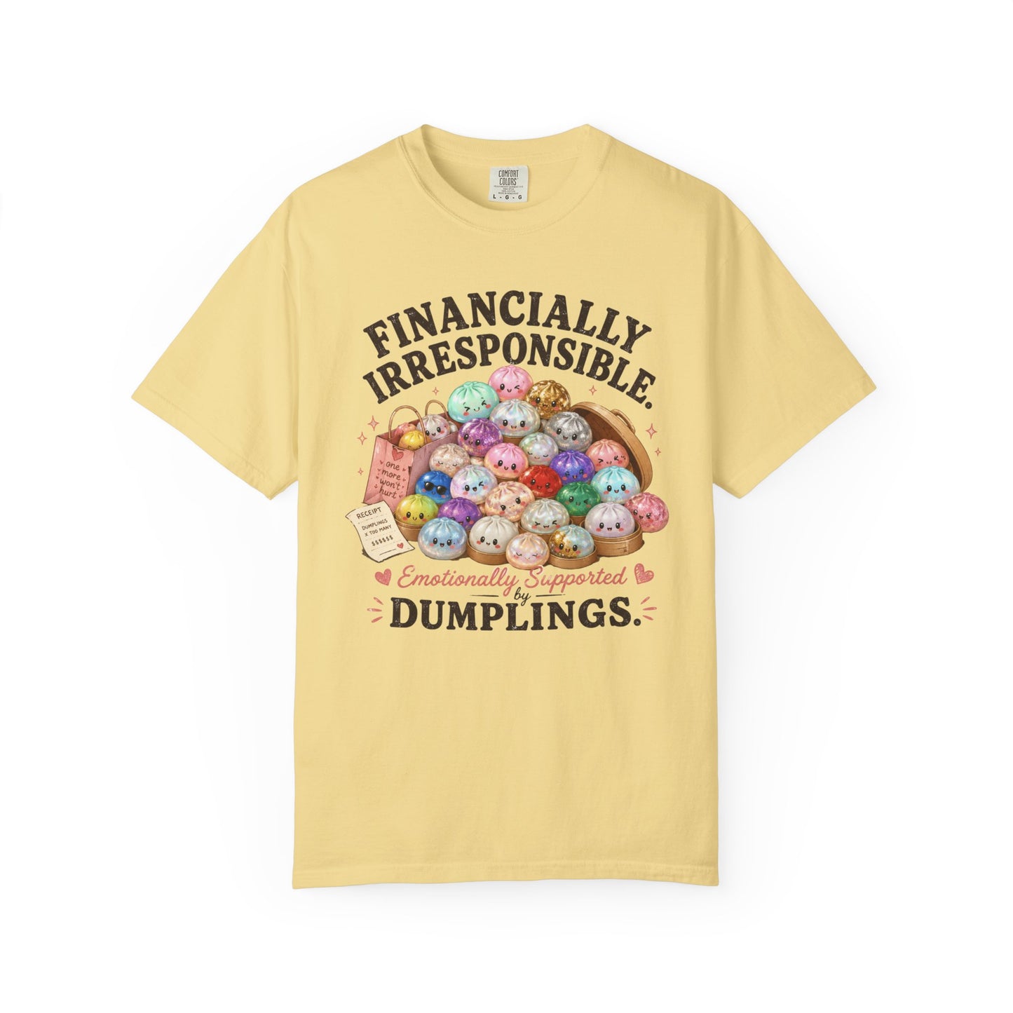 Financially Irresponsible Dumplings T-Shirt - Unisex