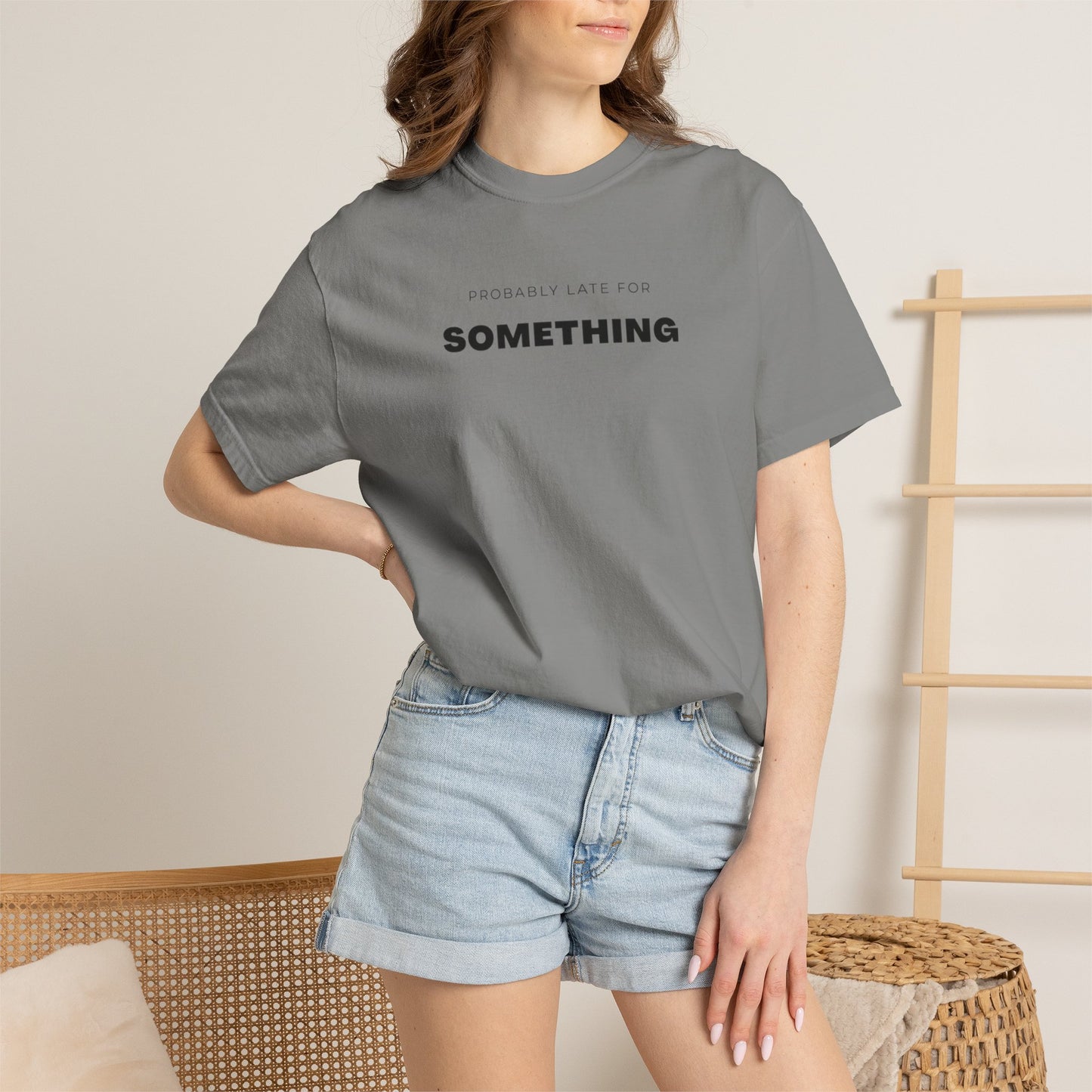 Probably Late For SOMETHING" Graphic Tee - Unisex
