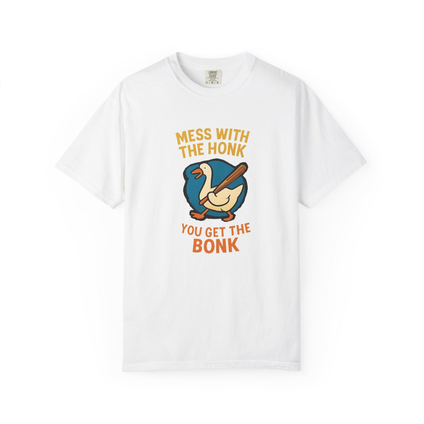 Mess With The Honk You Get The Bonk Goose T-Shirt