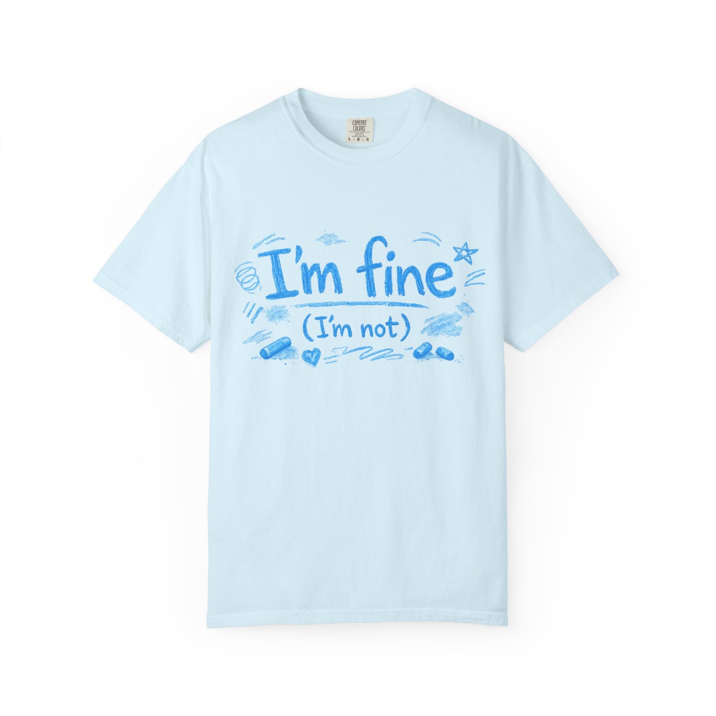 I’m Fine (I’m Not) T-Shirt - Unisex