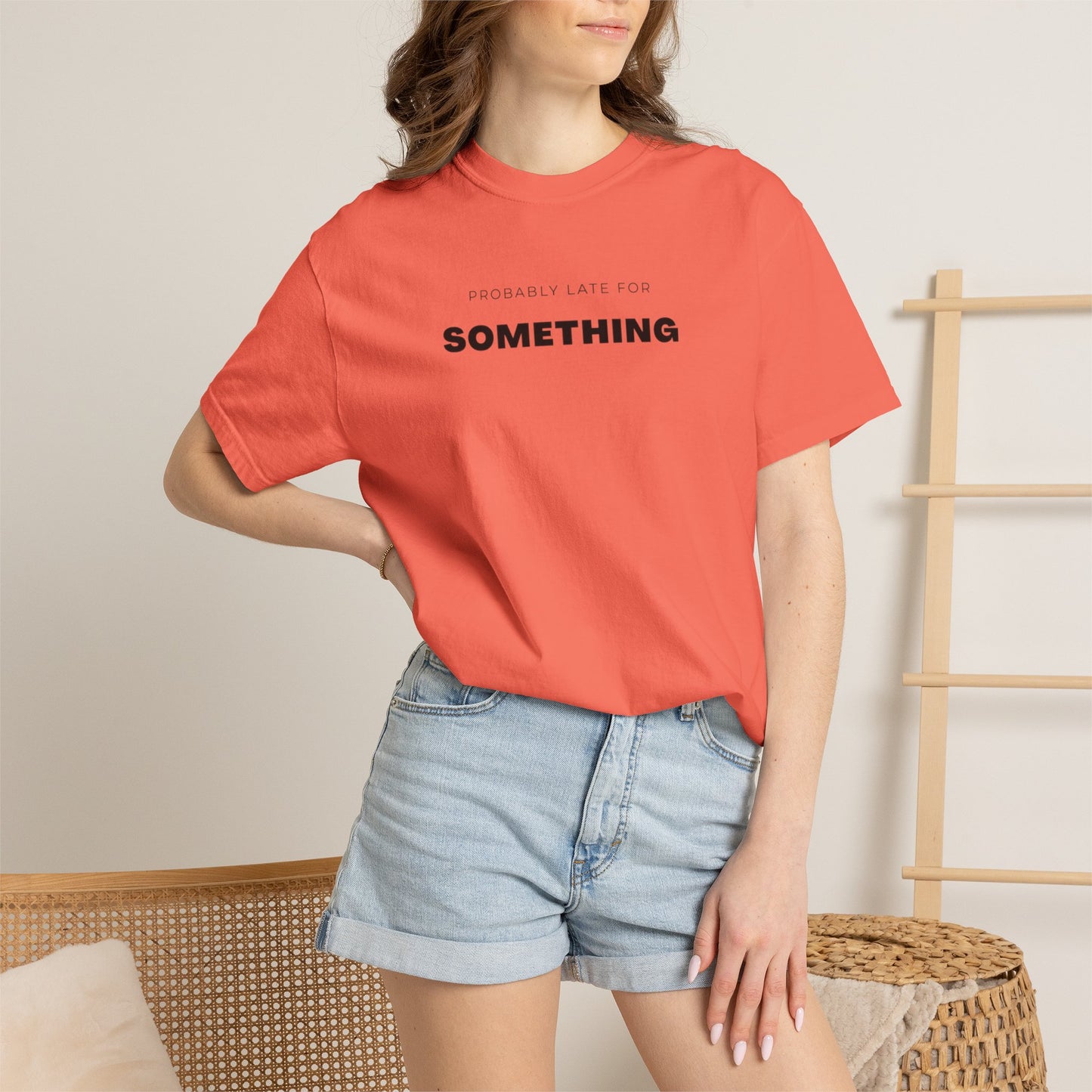 Probably Late For SOMETHING" Graphic Tee - Unisex