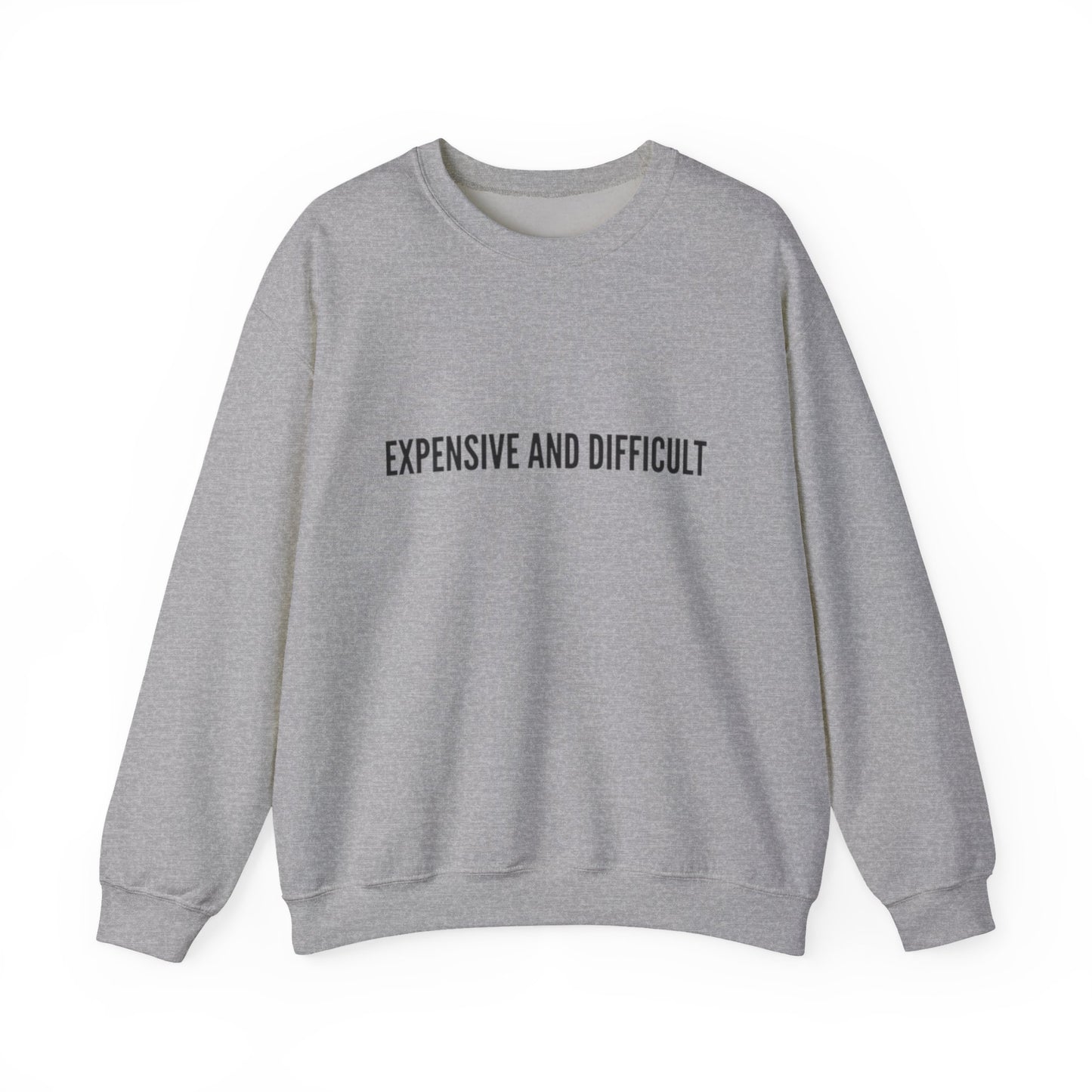 Expensive and Difficult Crewneck Sweatshirt