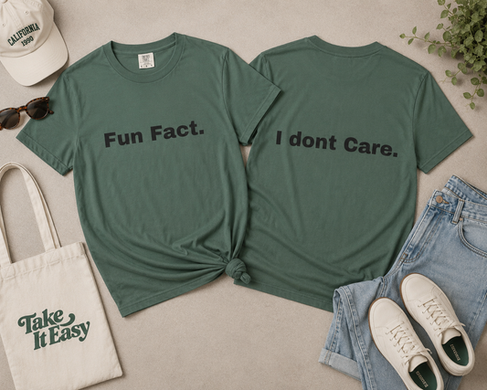 Fun Fact. I don't Care. T-Shirt